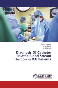 Produktbild: Diagnosis Of Catheter Related Blood Stream Infection in ICU Patients