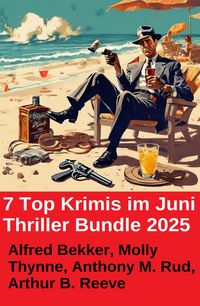 Produktbild: 7 Top Krimis im Juni Thriller Bundle 2025