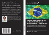 Produktbild: Los partidos pol&iacute;ticos en la Comisi&oacute;n Mixta de Presupuestos (2006-2010)
