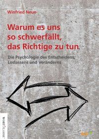 Produktbild: Warum es uns so schwerf&auml;llt, das Richtige zu tun.