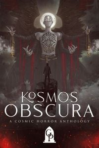 Produktbild: Kosmos Obscura: A Cosmic Horror Anthology