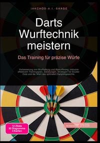 Produktbild: Darts Wurftechnik meistern: Das Training f&uuml;r pr&auml;zise W&uuml;rfe