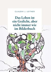 Produktbild: Das Leben ist ein Gedicht, aber nicht immer wie im Bilderbuch