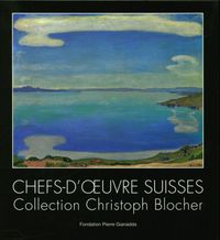 Produktbild: Chefs-d'oeuvre suisses : collection Christoph Blocher