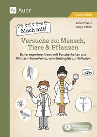 Produktbild: Mach mit! Versuche zu: Mensch, Tiere & Pflanzen