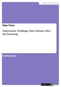 Produktbild: Siamesische Zwillinge. Eine Debatte &uuml;ber die Trennung