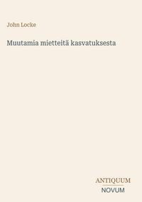 Produktbild: Muutamia mietteit&auml; kasvatuksesta