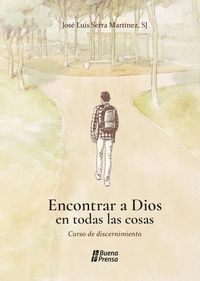 Produktbild: Encontrar a Dios en todas las cosas. Curso de discernimiento.