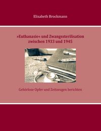 Produktbild: &raquo;Euthanasie&laquo; und Zwangssterilisation zwischen 1933 und 1945