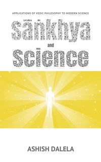 Produktbild: Sankhya and Science: Applications of Vedic Philosophy to Modern Science
