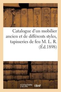 Produktbild: Catalogue d'un mobilier ancien et de diff&eacute;rents styles, tapisseries des XVI et XVIIIe si&egrave;cles
