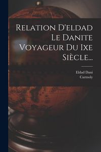 Produktbild: Relation D'eldad Le Danite Voyageur Du Ixe Si&egrave;cle...