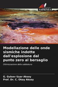 Produktbild: Modellazione delle onde sismiche indotte dall'esplosione dal punto zero al bersaglio