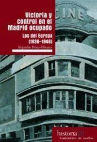 Produktbild: Victoria y control en el Madrid ocupado : los del Europa (1939-1946)