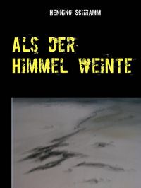 Produktbild: Als der Himmel weinte