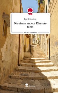 Produktbild: Die etwas andere Klassenfahrt. Life is a Story - story.one