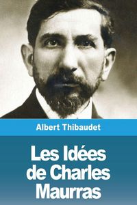 Produktbild: Les Id&eacute;es de Charles Maurras