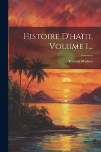 Produktbild: Histoire D'ha&iuml;ti, Volume 1...