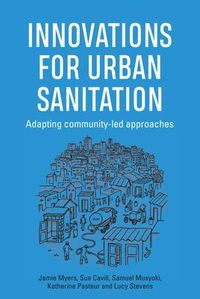 Produktbild: Innovations for Urban Sanitation: Adapting Community-Led Approaches