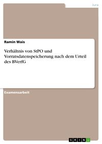 Produktbild: Verh&auml;ltnis von StPO und Vorratsdatenspeicherung nach dem Urteil des BVerfG