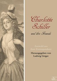 Produktbild: Charlotte Schiller und ihre Freunde