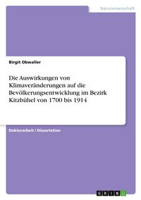 Produktbild: Die Auswirkungen von Klimaver&auml;nderungen auf die Bev&ouml;lkerungsentwicklung im Bezirk Kitzb&uuml;hel von 1700 bis 1914