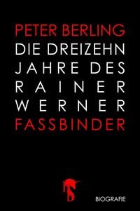 Produktbild: Die 13 Jahre des Rainer Werner Fassbinder