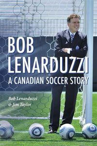 Produktbild: Bob Lenarduzzi: A Canadian Soccer Story