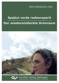 Produktbild: Spa&iquest;iul verde redescoperit - Der wiederentdeckte Gr&uuml;nraum