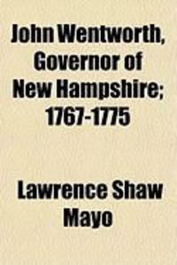 Produktbild: John Wentworth, Governor of New Hampshire; 1767-1775