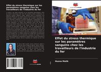 Produktbild: Effet du stress thermique sur les param&egrave;tres sanguins chez les travailleurs de l'industrie du fer