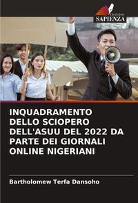Produktbild: Inquadramento Dello Sciopero Dell'asuu Del 2022 Da Parte Dei Giornali Online Nigeriani