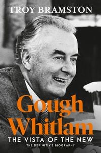 Produktbild: Gough Whitlam: The Vista of the New: the definitive and most up-to-date biography from Australia's leading political biographer