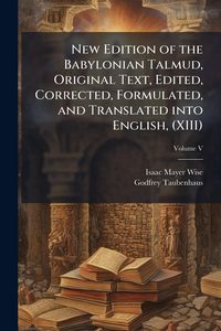 Produktbild: New Edition of the Babylonian Talmud, Original Text, Edited, Corrected, Formulated, and Translated into English, (XIII)