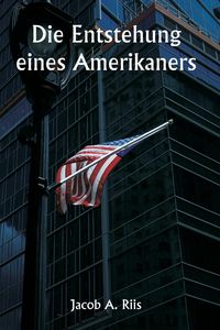 Produktbild: Die Entstehung eines Amerikaners