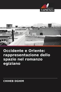 Produktbild: Occidente e Oriente: rappresentazione dello spazio nel romanzo egiziano
