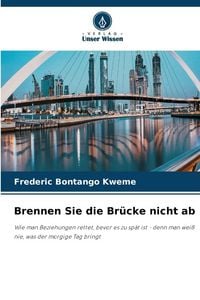 Produktbild: Brennen Sie die Br&uuml;cke nicht ab