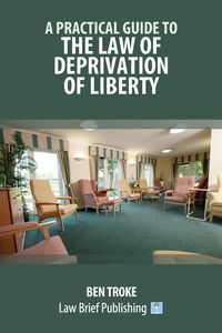 Produktbild: A Practical Guide to the Law of Deprivation of Liberty