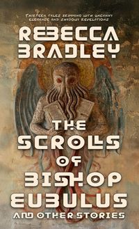 Produktbild: The Scrolls of Bishop Eubulus, and Other Stories