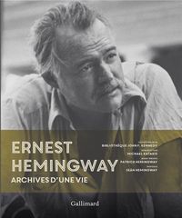 Produktbild: Ernest Hemingway : archives d'une vie