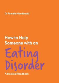 Produktbild: Macdonald, P: How to Help Someone with an Eating Disorder
