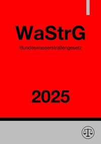 Produktbild: Bundeswasserstra&szlig;engesetz - WaStrG 2025