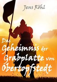Produktbild: Das Geheimnis der Grabplatte von Obertopfstedt