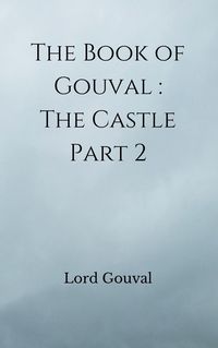 Produktbild: The Book of Gouval: The Castle Part 2 (The Books of Gouval, #4)