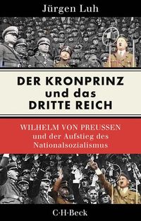 Bild vom Artikel Der Kronprinz und das Dritte Reich vom Autor Jürgen Luh