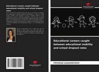 Produktbild: Educational careers caught between educational mobility and school dropout rates