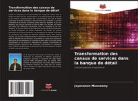 Produktbild: Transformation des canaux de services dans la banque de d&eacute;tail