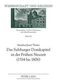 Produktbild: Das Salzburger Domkapitel in der Fr&uuml;hen Neuzeit (1514 bis 1806)