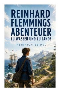 Produktbild: Reinhard Flemmings Abenteuer zu Wasser und zu Lande