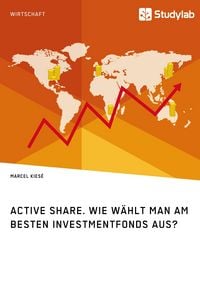 Produktbild: Active Share. Wie w&auml;hlt man am besten Investmentfonds aus?